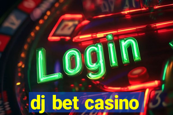 dj bet casino